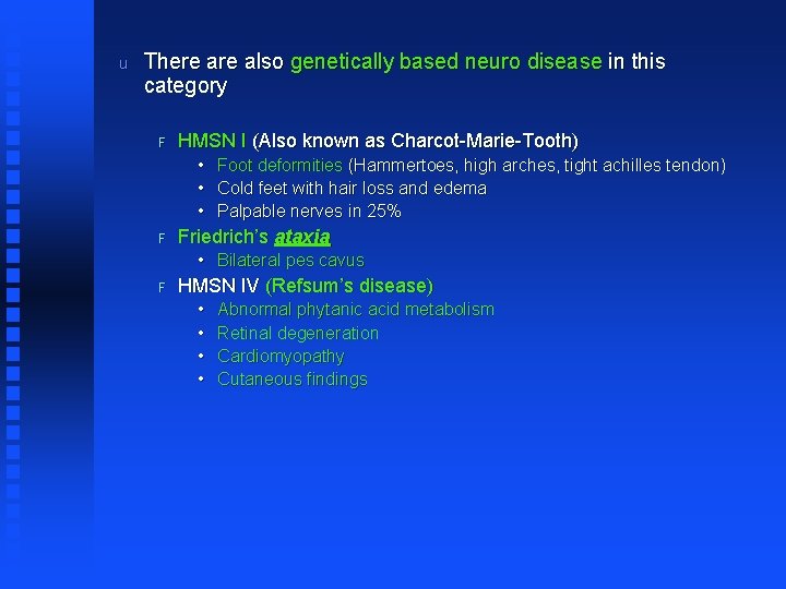 u There also genetically based neuro disease in this category F HMSN I (Also