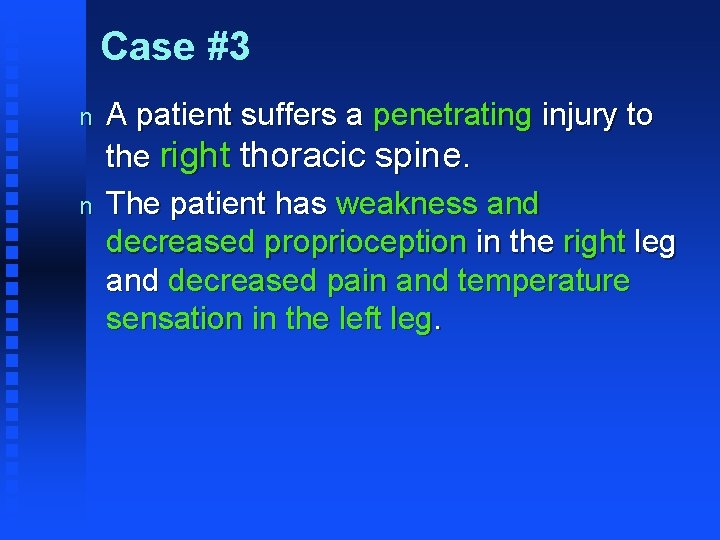 Case #3 n n A patient suffers a penetrating injury to the right thoracic