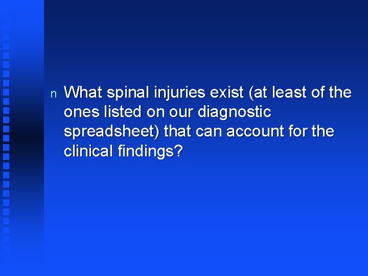 n What spinal injuries exist (at least of the ones listed on our diagnostic
