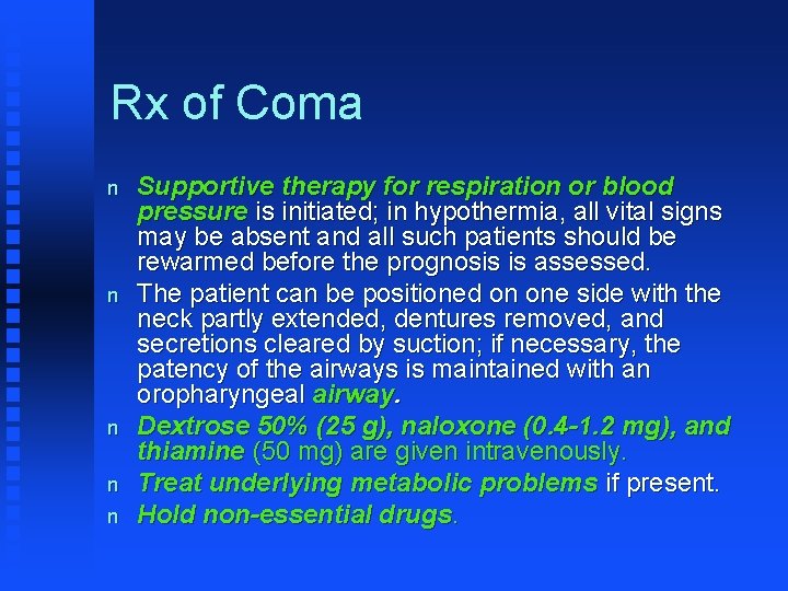 Rx of Coma n n n Supportive therapy for respiration or blood pressure is