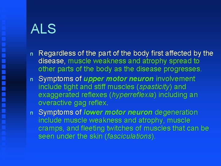 ALS n n n Regardless of the part of the body first affected by