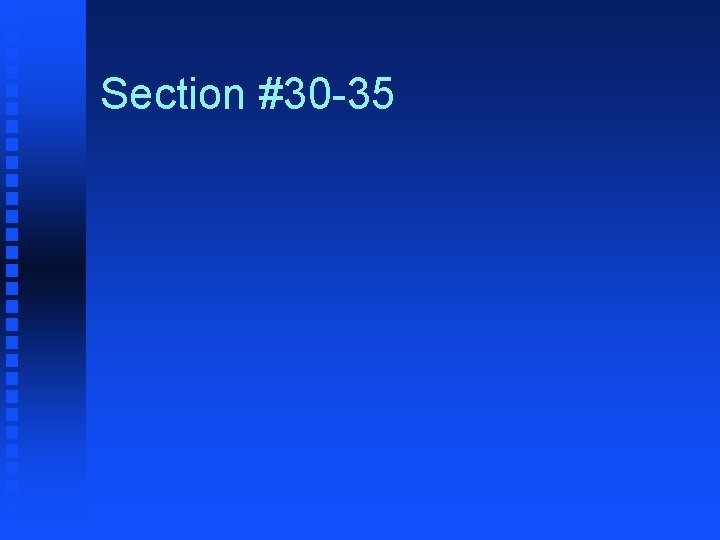 Section #30 -35 