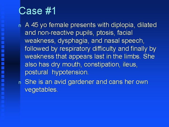 Case #1 n n A 45 yo female presents with diplopia, dilated and non-reactive