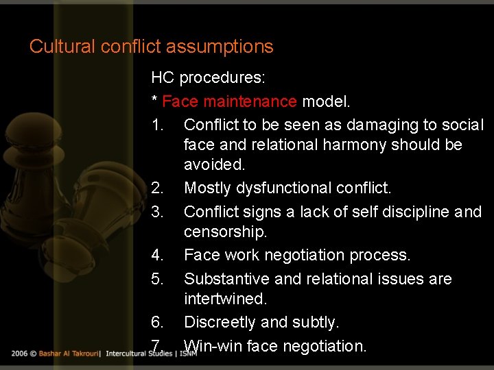 Cultural conflict assumptions HC procedures: * Face maintenance model. 1. Conflict to be seen