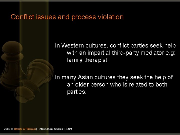 Conflict issues and process violation In Western cultures, conflict parties seek help with an