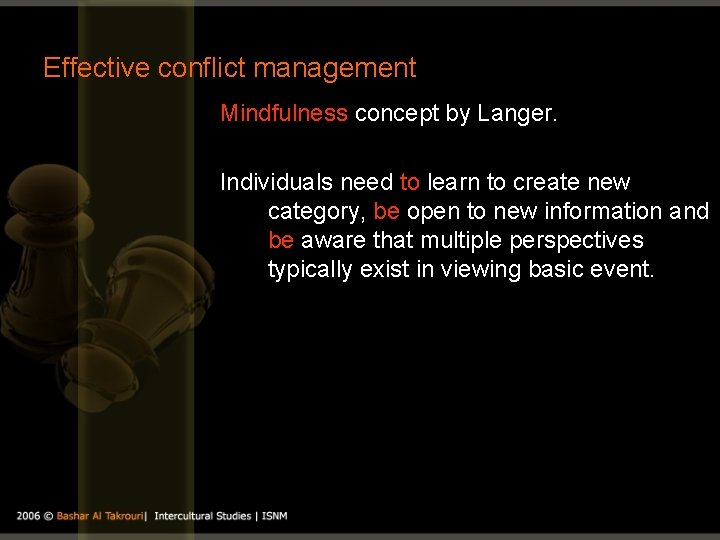 Effective conflict management Mindfulness concept by Langer. Individuals need to learn to create new