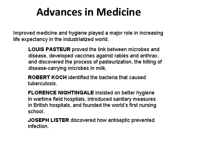 2 Advances in Medicine Improved medicine and hygiene played a major role in increasing