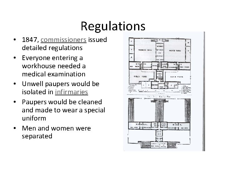 Regulations • 1847, commissioners issued detailed regulations • Everyone entering a workhouse needed a