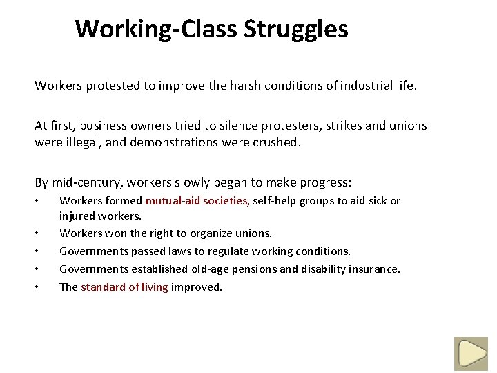 2 Working-Class Struggles Workers protested to improve the harsh conditions of industrial life. At