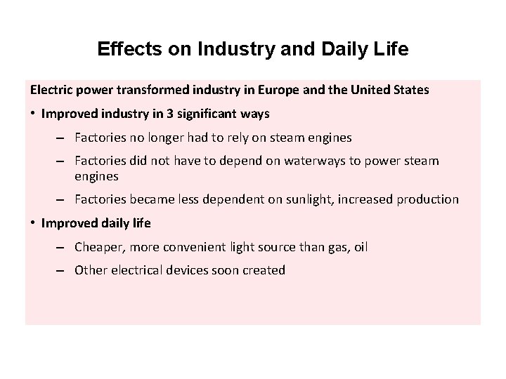 Effects on Industry and Daily Life Electric power transformed industry in Europe and the