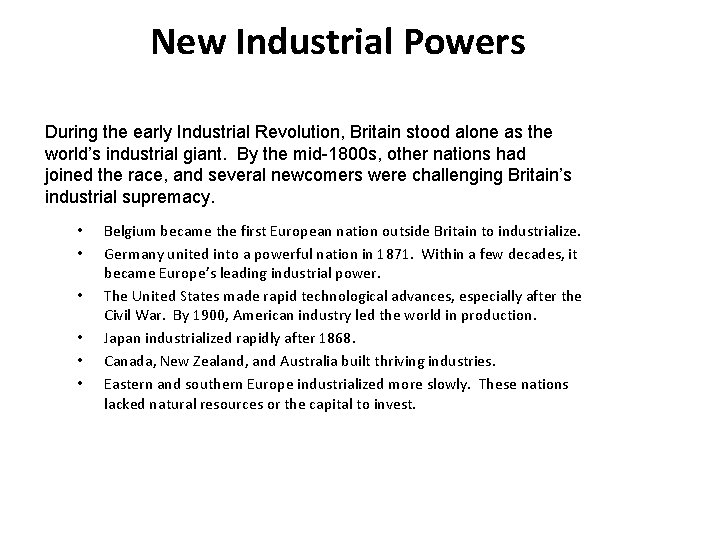 1 New Industrial Powers During the early Industrial Revolution, Britain stood alone as the