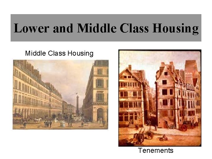 Lower and Middle Class Housing Tenements 