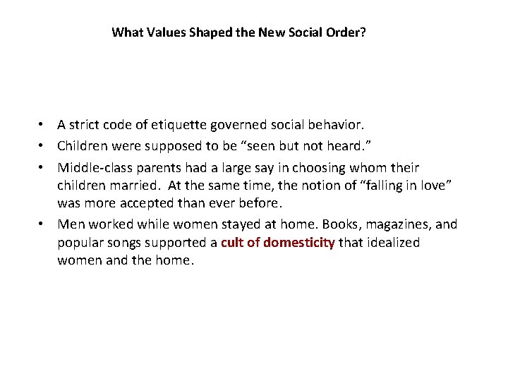 3 What Values Shaped the New Social Order? • A strict code of etiquette
