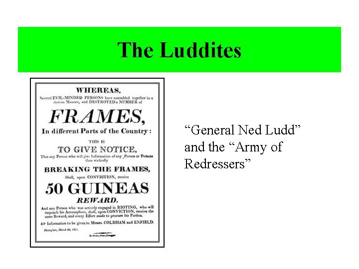 The Luddites “General Ned Ludd” and the “Army of Redressers” 