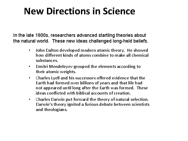3 New Directions in Science In the late 1800 s, researchers advanced startling theories
