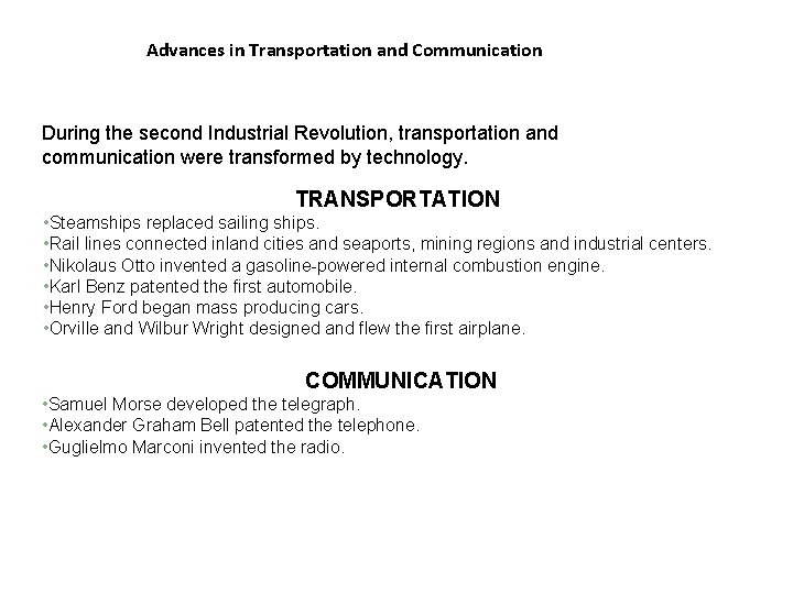 1 Advances in Transportation and Communication During the second Industrial Revolution, transportation and communication