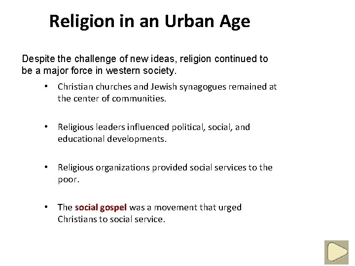 3 Religion in an Urban Age Despite the challenge of new ideas, religion continued