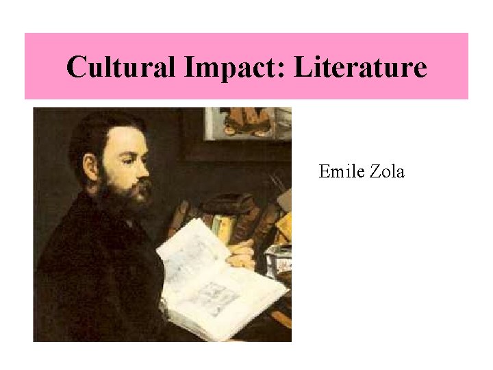 Cultural Impact: Literature Emile Zola 