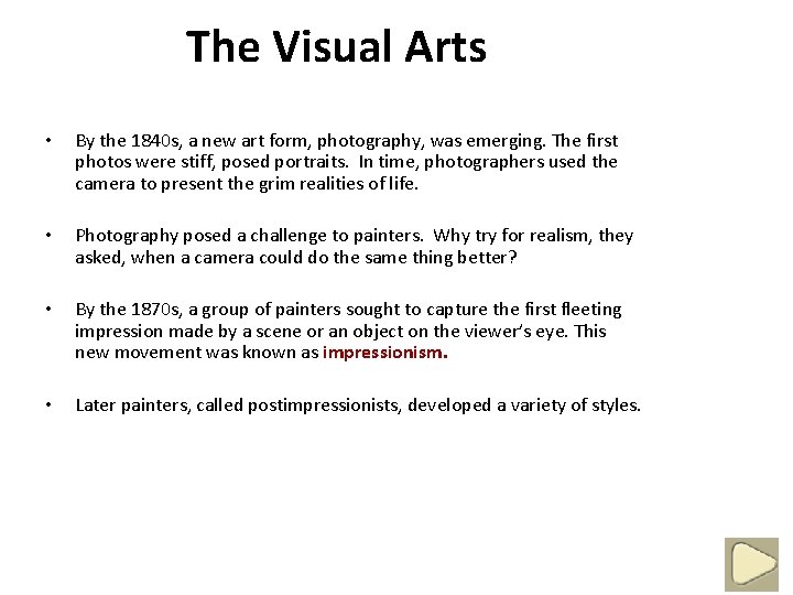 4 The Visual Arts • By the 1840 s, a new art form, photography,