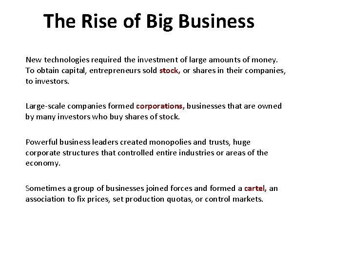 1 The Rise of Big Business New technologies required the investment of large amounts