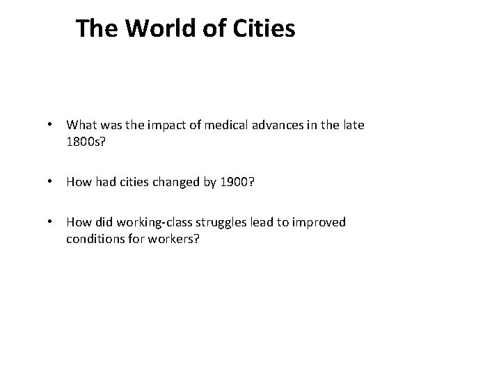 2 The World of Cities • What was the impact of medical advances in