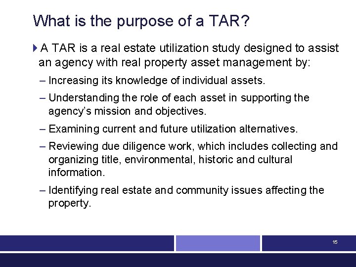 What is the purpose of a TAR? 4 A TAR is a real estate