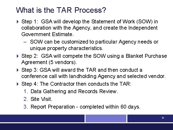 What is the TAR Process? 4 Step 1: GSA will develop the Statement of
