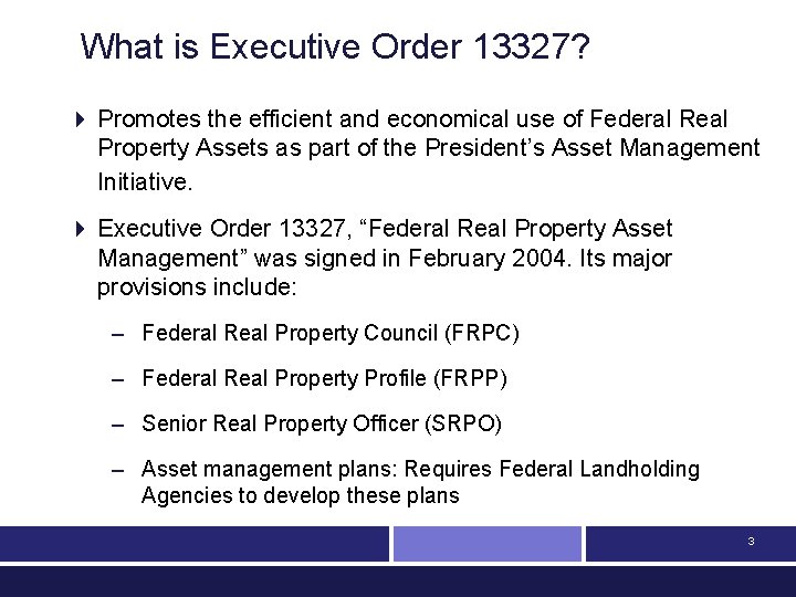 What is Executive Order 13327? 4 Promotes the efficient and economical use of Federal