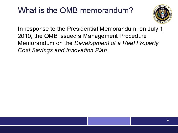 What is the OMB memorandum? In response to the Presidential Memorandum, on July 1,