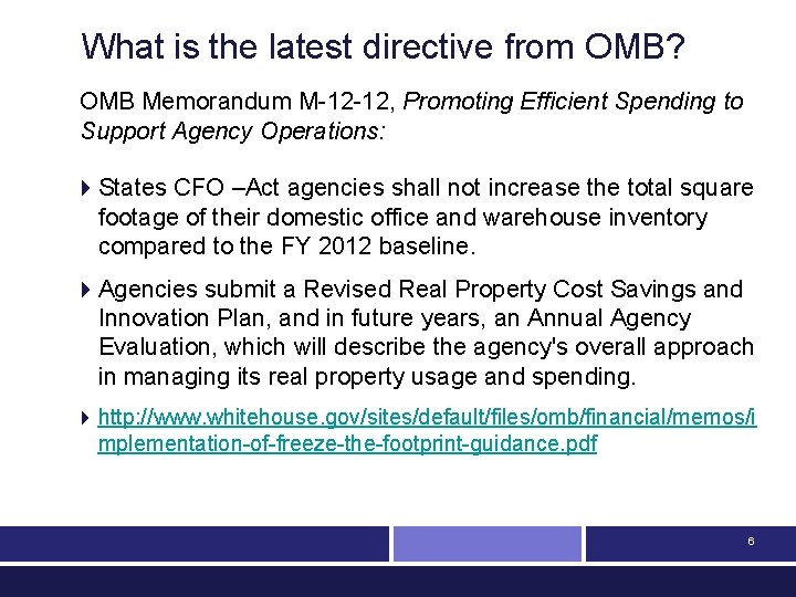 What is the latest directive from OMB? OMB Memorandum M-12 -12, Promoting Efficient Spending