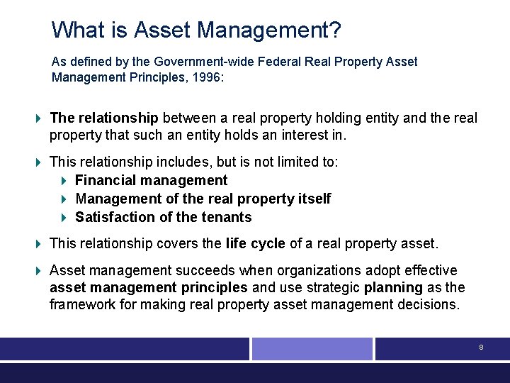 What is Asset Management? As defined by the Government-wide Federal Real Property Asset Management