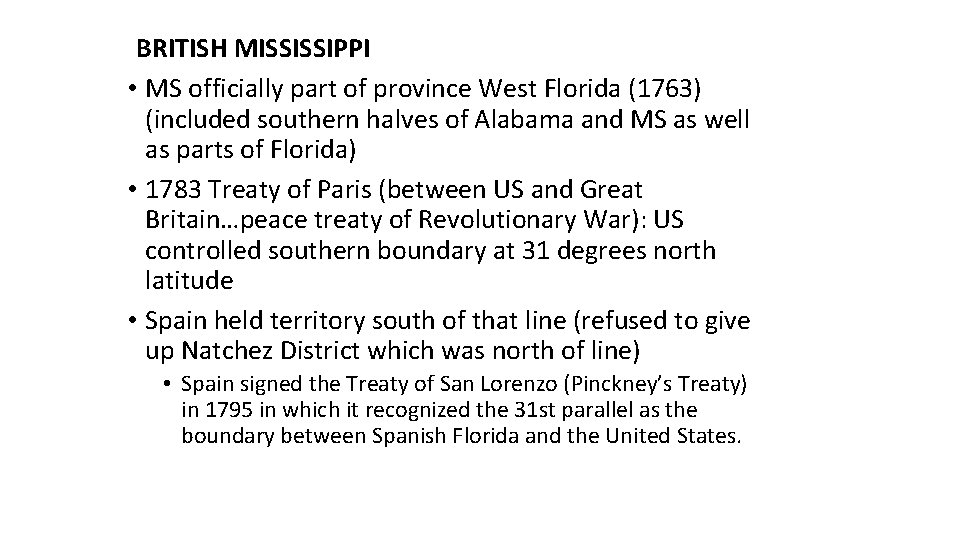 BRITISH MISSISSIPPI • MS officially part of province West Florida (1763) (included southern halves