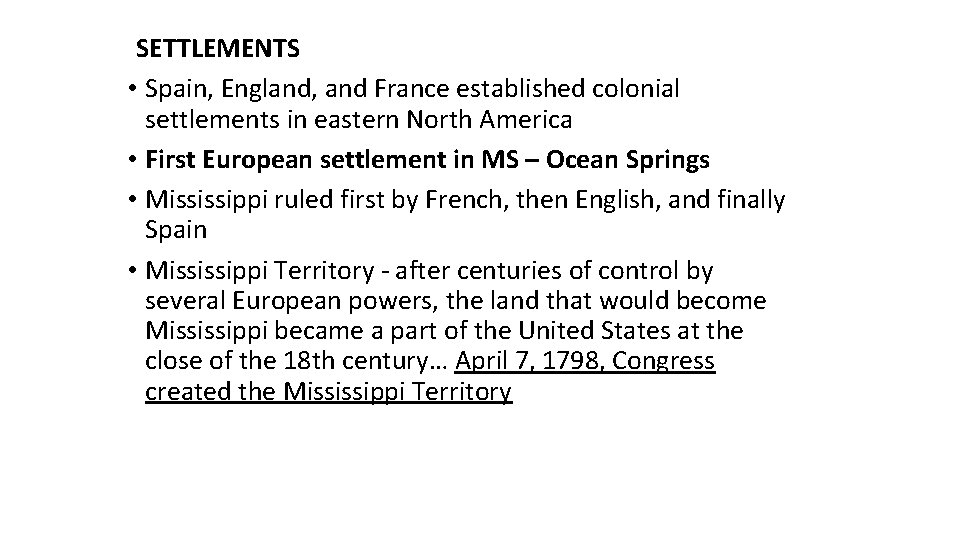 SETTLEMENTS • Spain, England, and France established colonial settlements in eastern North America •