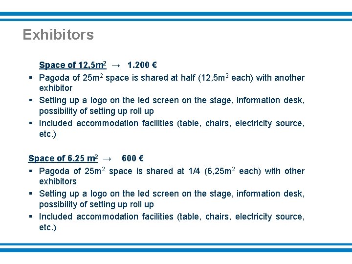 Exhibitors Space of 12, 5 m 2 → 1. 200 € Pagoda of 25