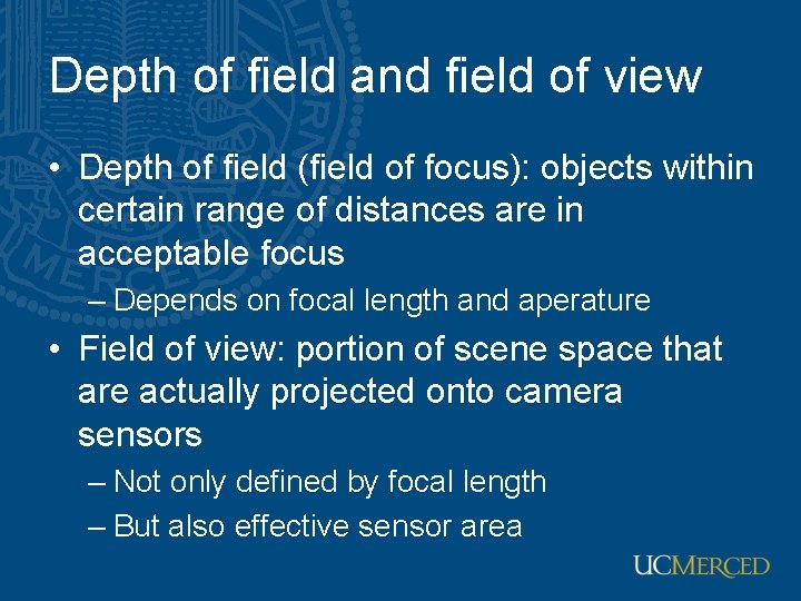 Depth of field and field of view • Depth of field (field of focus):