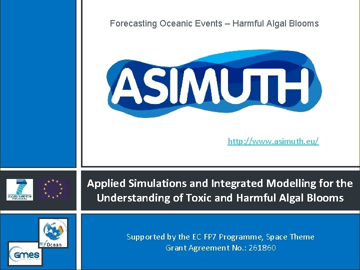 Forecasting Oceanic Events – Harmful Algal Blooms http: //www. asimuth. eu/ Applied Simulations and