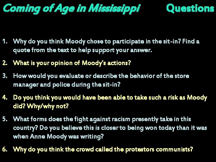 Coming of Age in Mississippi Questions 1. Why do you think Moody chose to