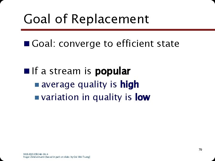 Goal of Replacement n Goal: converge to efficient state n If a stream is