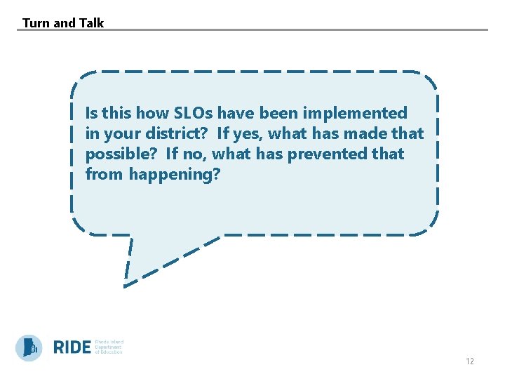 Turn and Talk Is this how SLOs have been implemented in your district? If