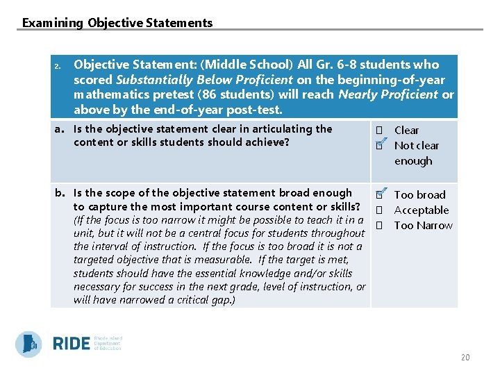 Examining Objective Statements 2. Objective Statement: (Middle School) All Gr. 6 -8 students who