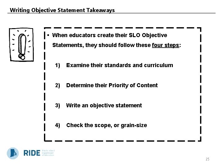 Writing Objective Statement Takeaways § When educators create their SLO Objective Statements, they should