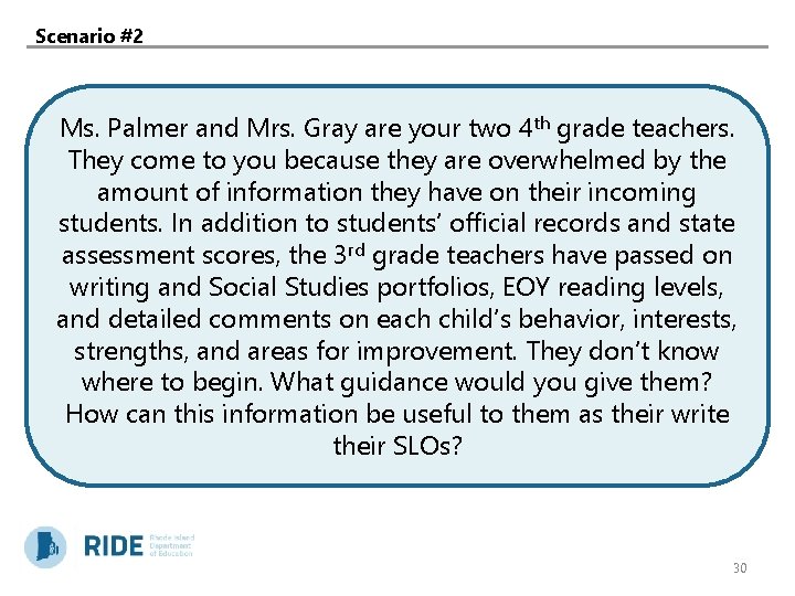 Scenario #2 Ms. Palmer and Mrs. Gray are your two 4 th grade teachers.