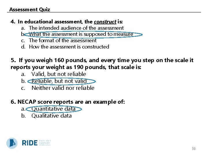 Assessment Quiz 4. In educational assessment, the construct is: a. The intended audience of