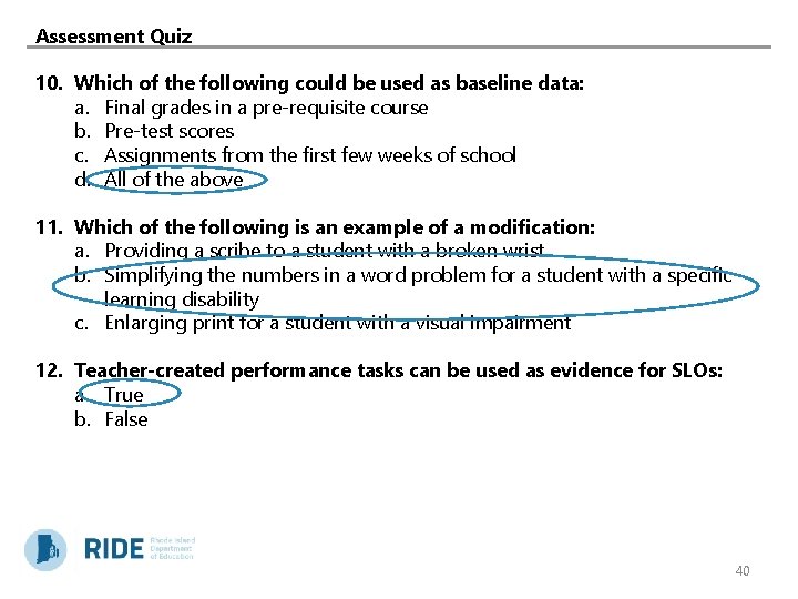 Assessment Quiz 10. Which of the following could be used as baseline data: a.