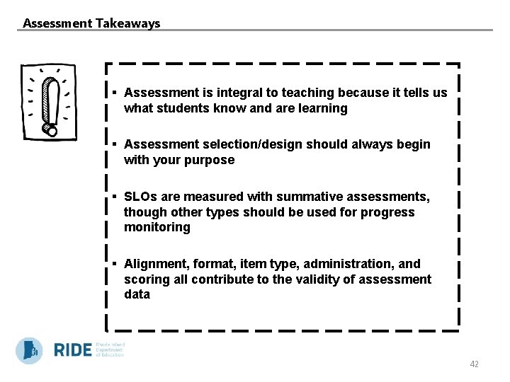 Assessment Takeaways § Assessment is integral to teaching because it tells us what students