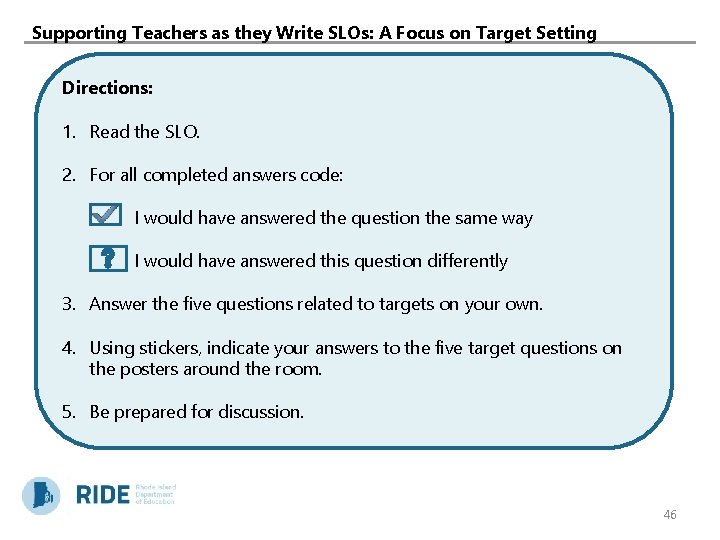 Supporting Teachers as they Write SLOs: A Focus on Target Setting Directions: 1. Read