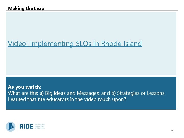 Making the Leap Video: Implementing SLOs in Rhode Island As you watch: What are