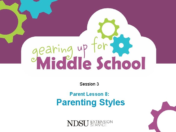 Session 3 Parent Lesson 8: Parenting Styles 