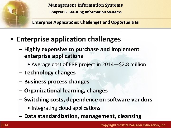 Management Information Systems Chapter 8: Securing Information Systems Enterprise Applications: Challenges and Opportunities •