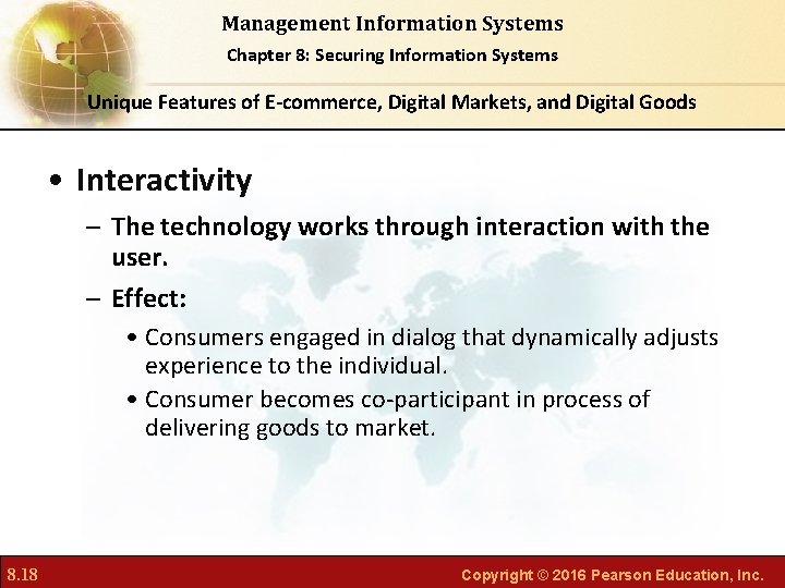 Management Information Systems Chapter 8: Securing Information Systems Unique Features of E-commerce, Digital Markets,